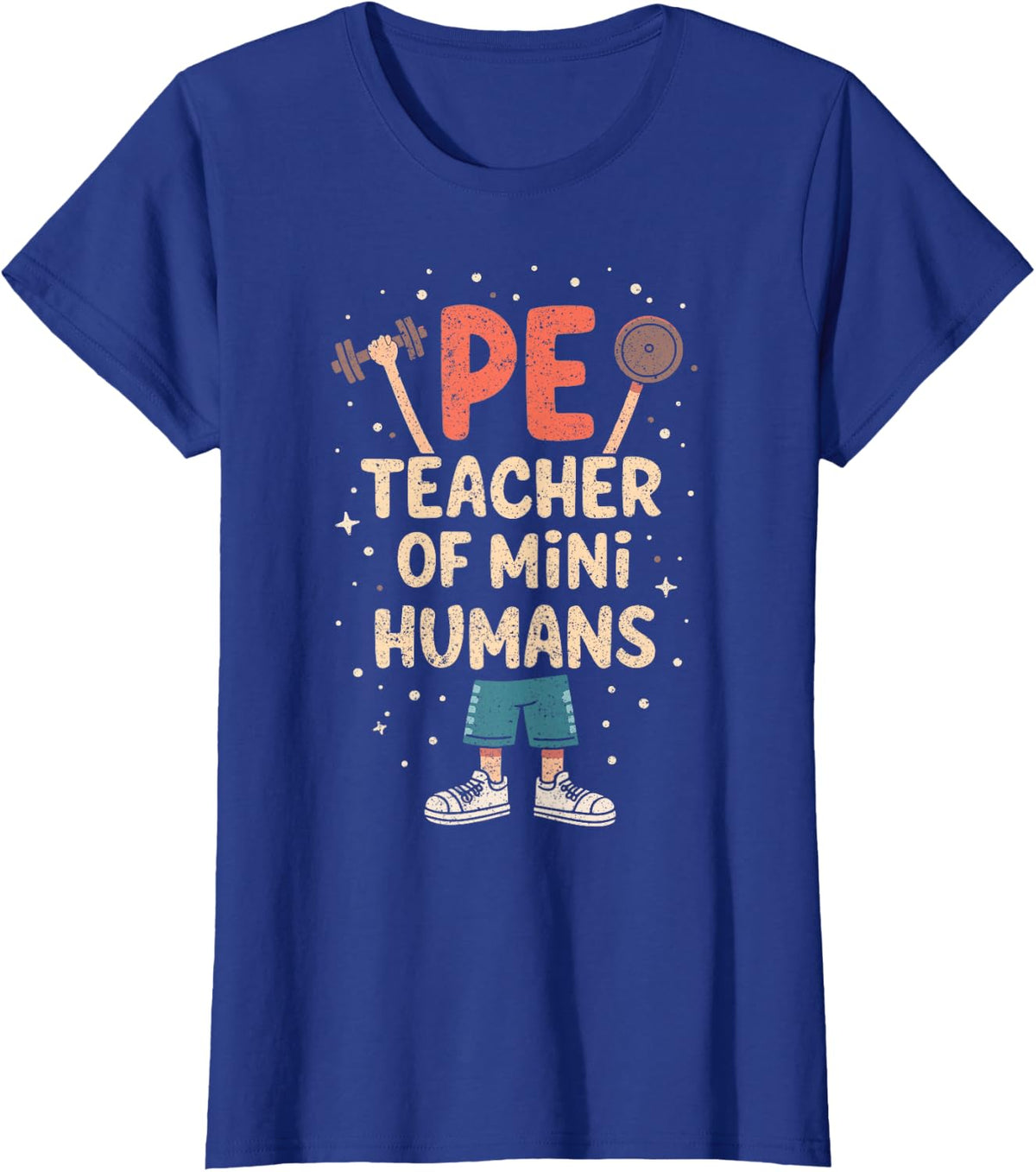 Physical Education Teacher PE Teacher of Mini Humans T-Shirt - Royal Blue
