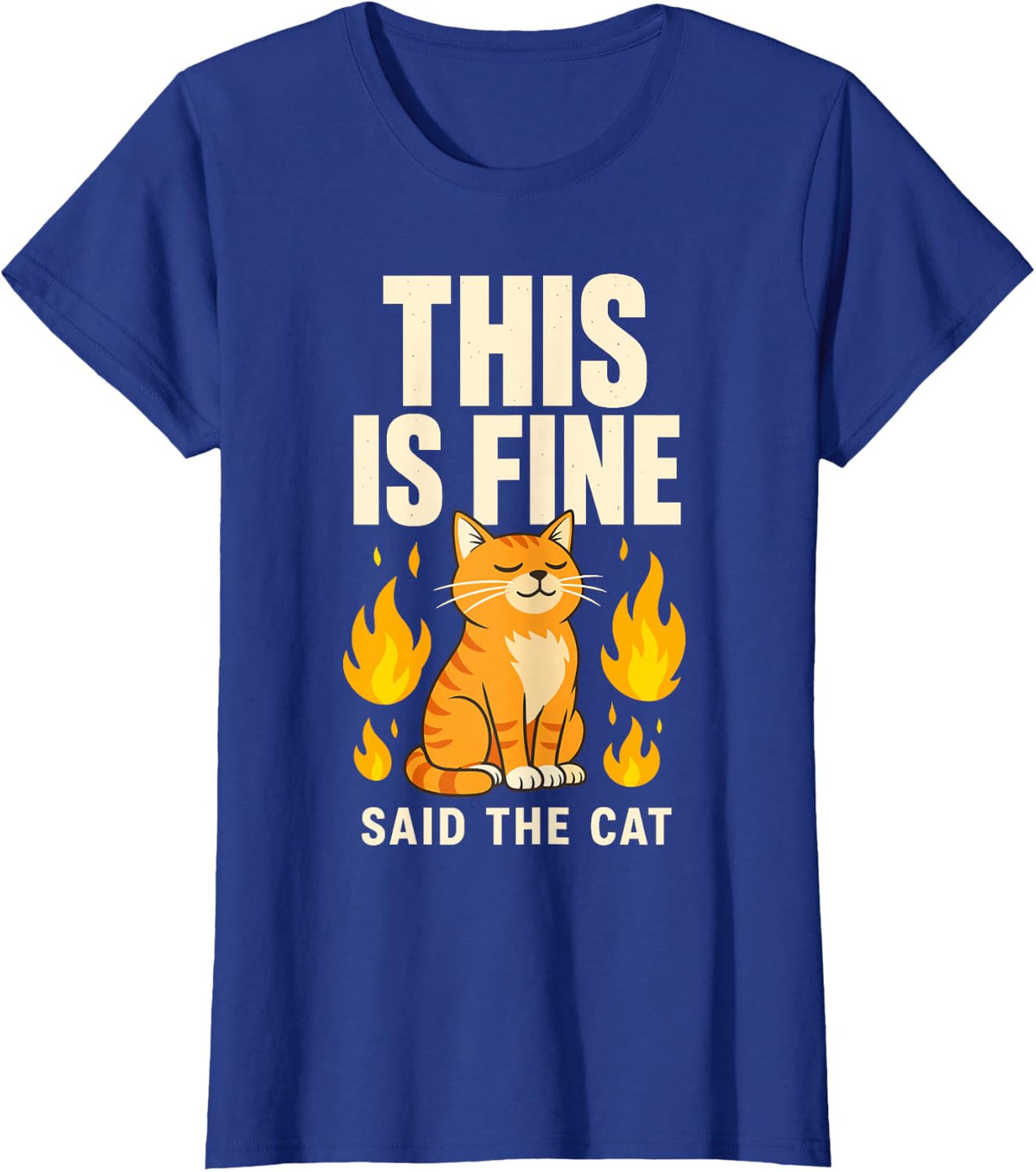 is Fine Said The Cat Fire Flame Orange Tabby T-Shirt - Royal Blue