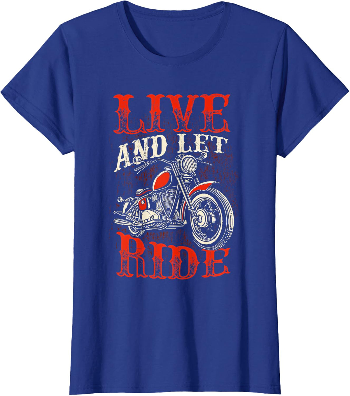 Live and Let Ride - Bike Lover Motorcycling Rider Motorcycle T-Shirt - Royal Blue