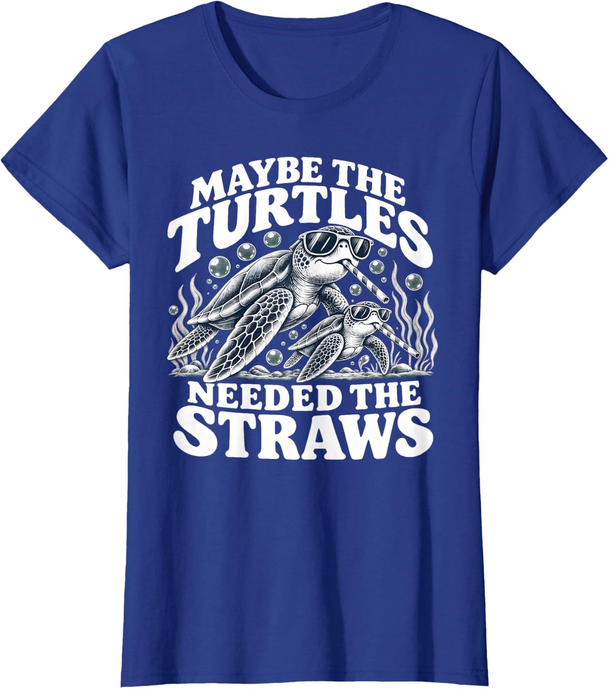 Maybe The Turtles Needed The Straws Funny Turtle Sunglasses T-Shirt - Royal Blue