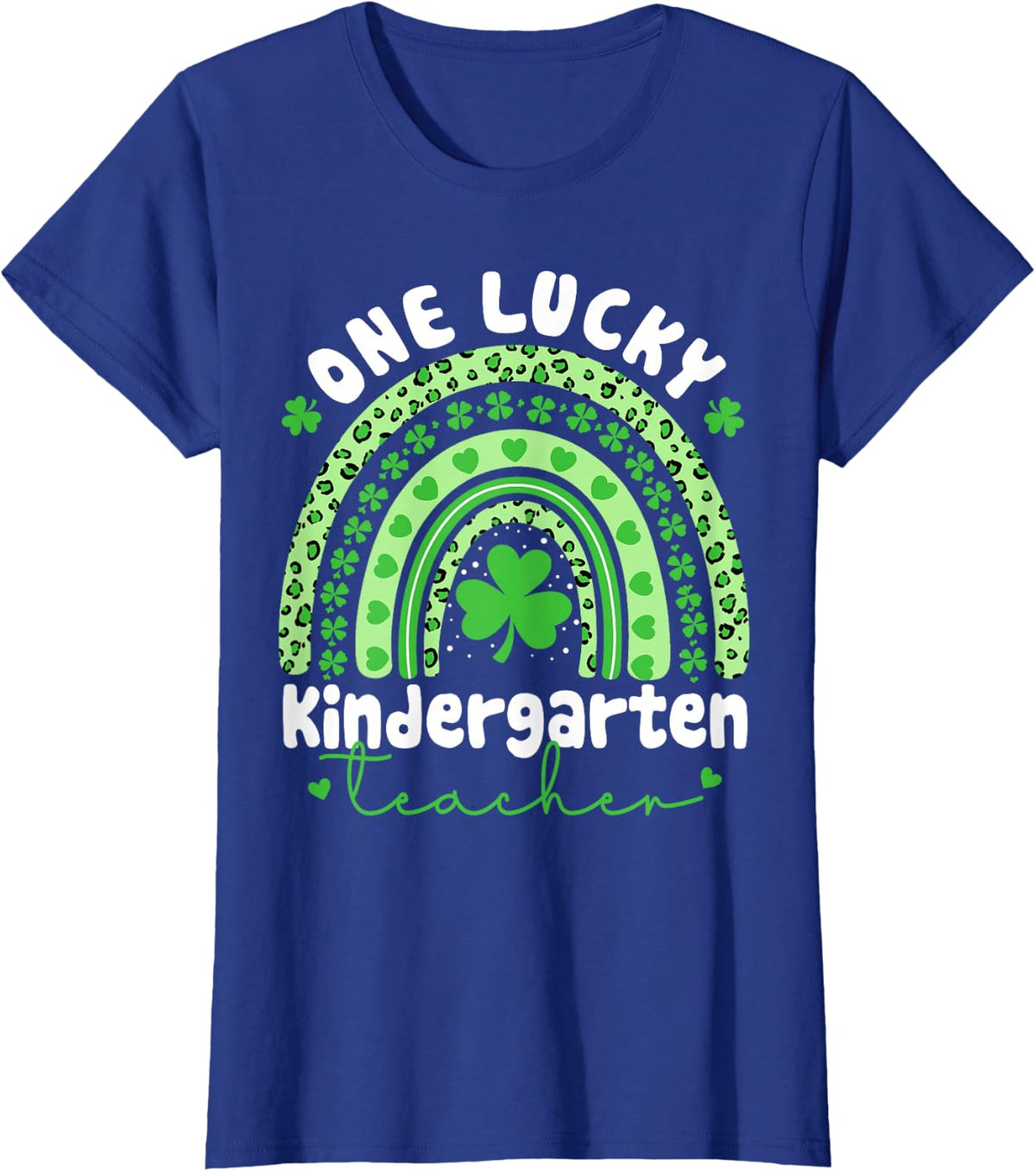 One Lucky Kindergarten Teacher St Patricks Day Funny Rainbow T-Shirt - Royal Blue