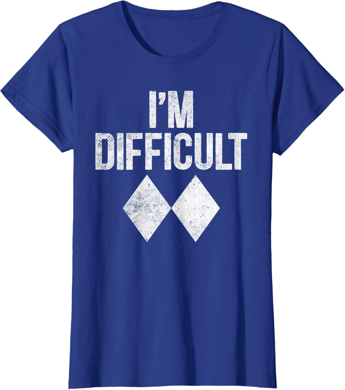 I'm Difficult Skiing Double Black Diamonds Joke Proud Skier T-Shirt - Royal Blue