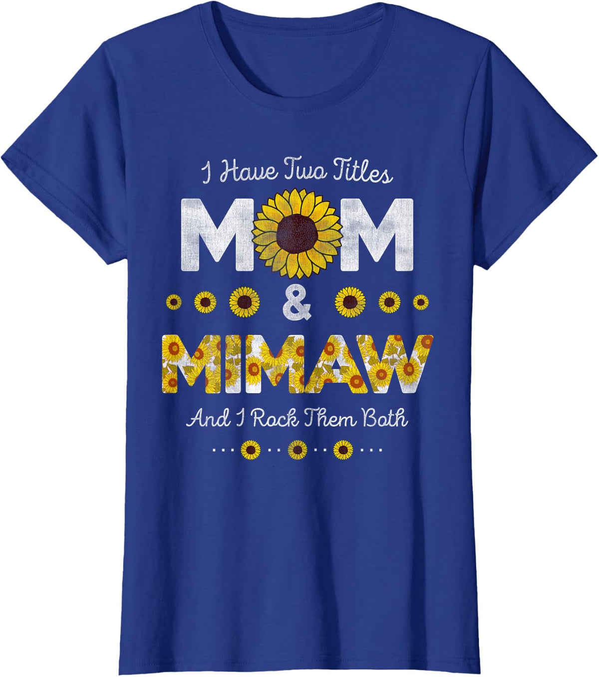 I Have Two Titles Mom And Mimaw Sunflower Christmas Gifts T-Shirt - Royal Blue