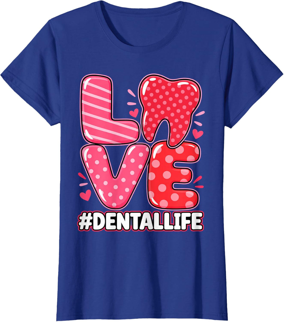Love #DentalLife Cute Dentist Dental Hygienist T-Shirt - Royal Blue