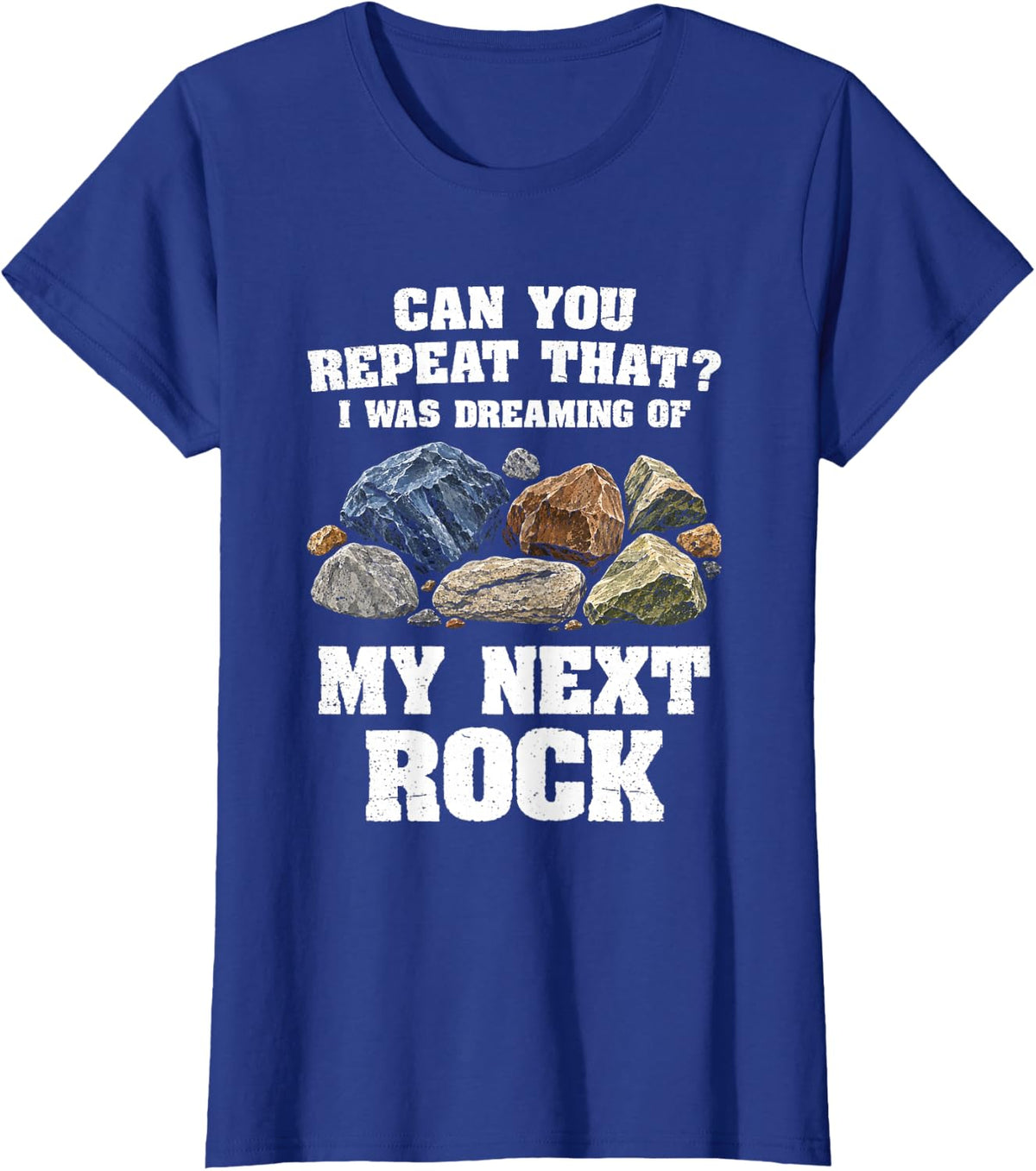 Rockhounding Funny Rockhound Rock Collector T-Shirt - Royal Blue