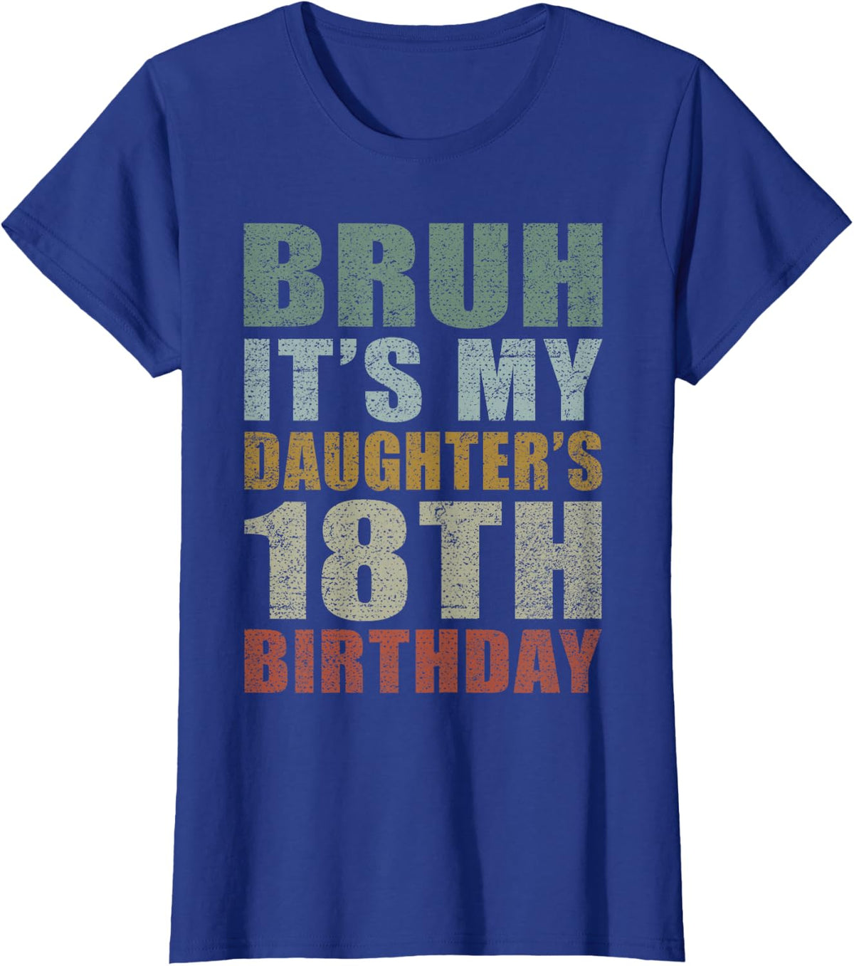 Bruh It's My Daughter's 18th Birthday Retro 18 Years Old T-Shirt - Royal Blue