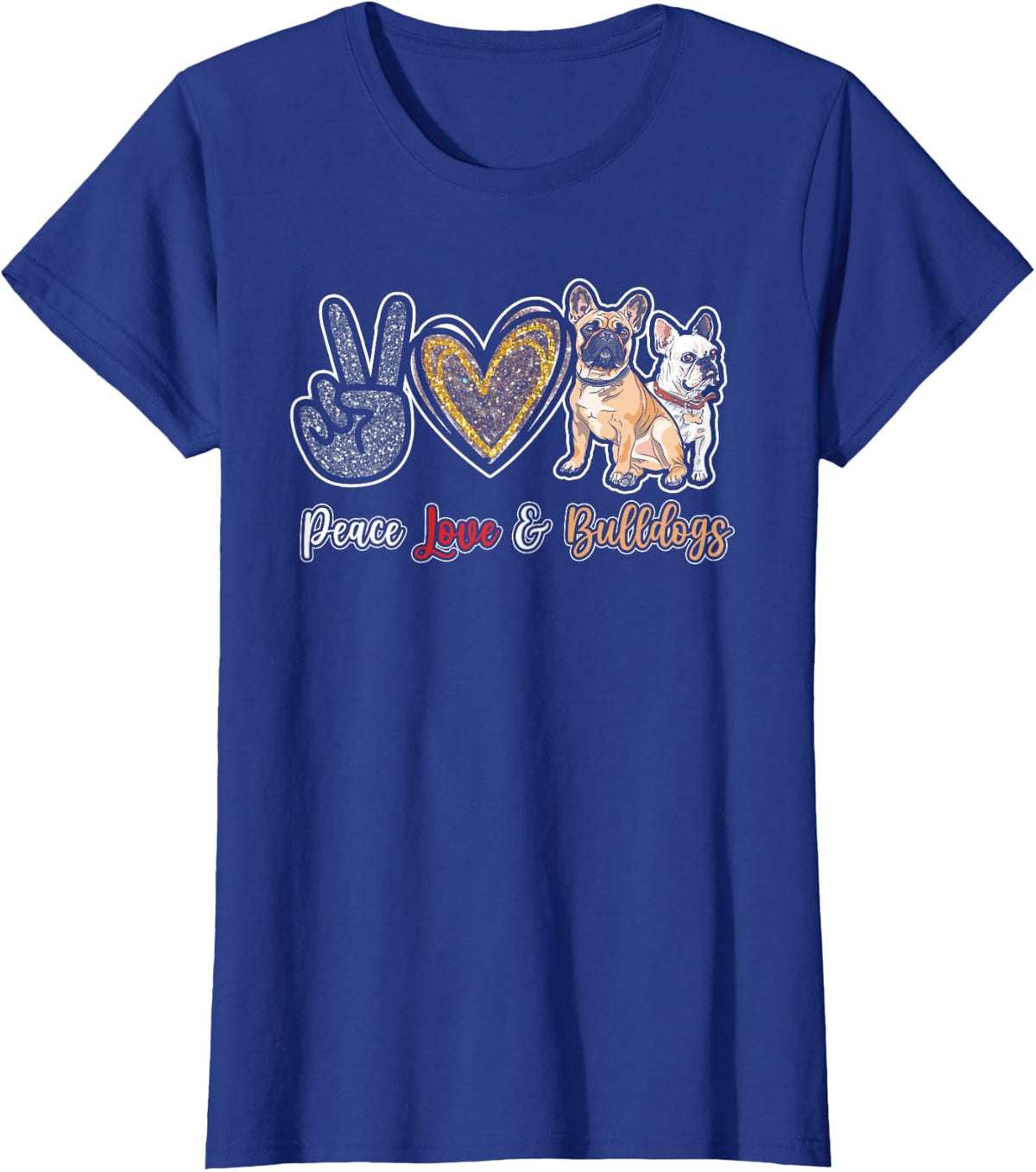 Peace Love and Bulldogs For Dog Lover Pet Animal T-Shirt - Royal Blue