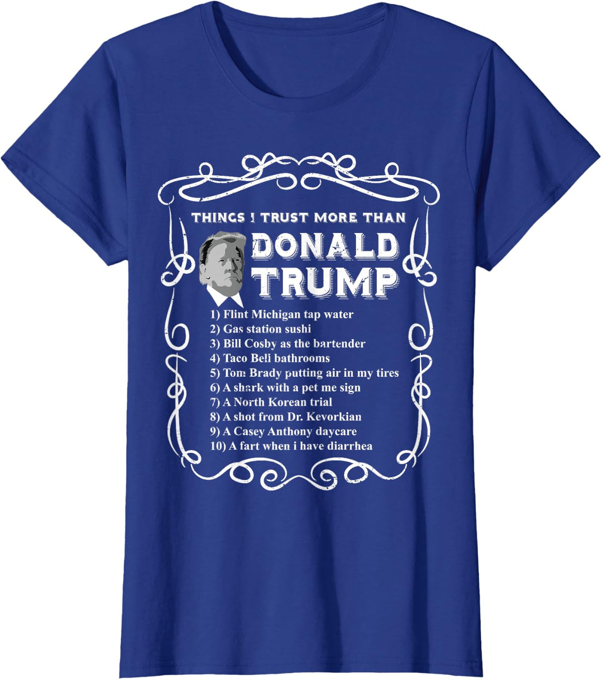 Things I Trust More Than Donald Trump Anti POTUS Vote Blue T-Shirt Small - Royal Blue