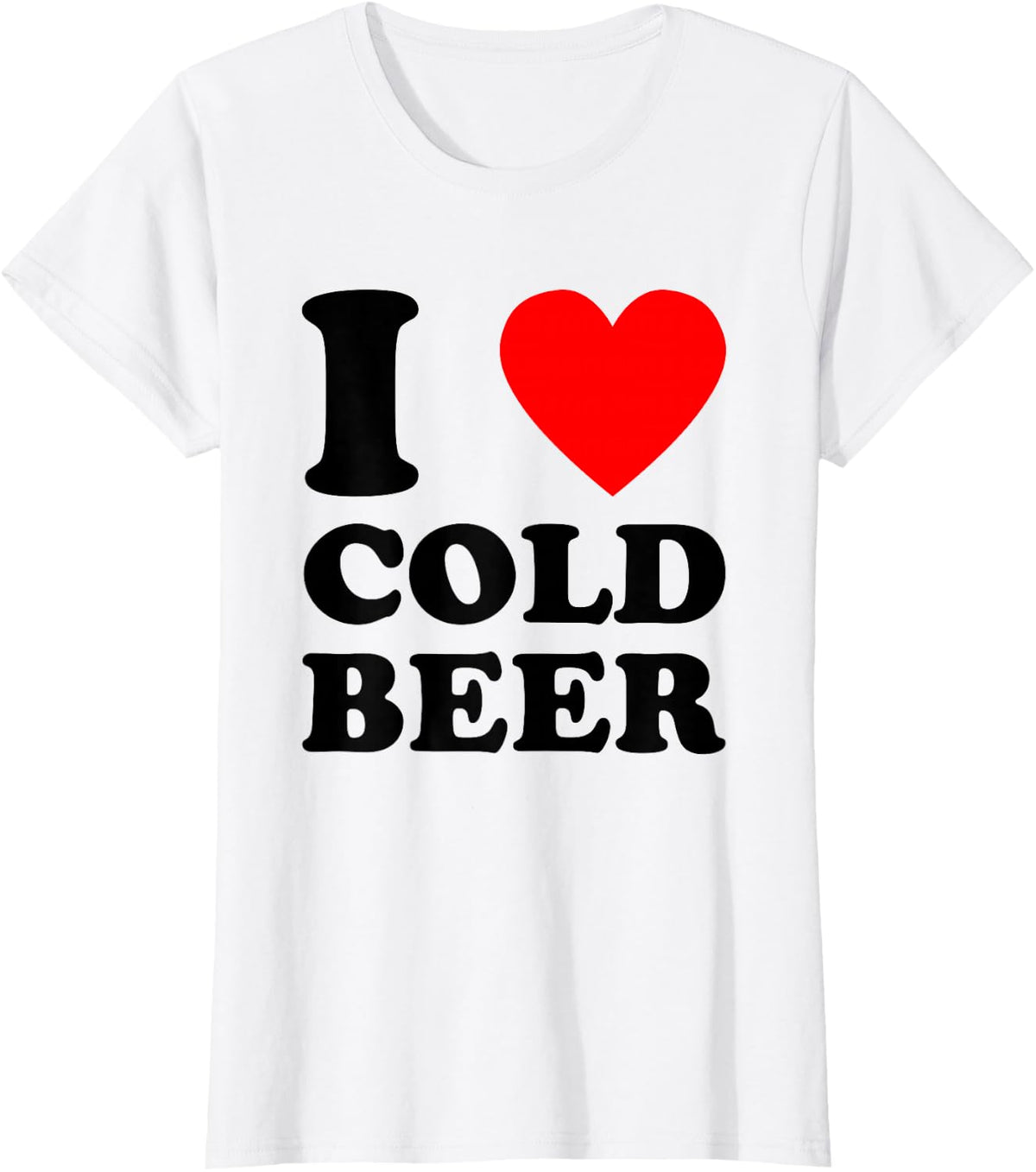I Love Cold Beer Funny Craft Beer Drinking Tees T Shirts Humor Statement Gift - White
