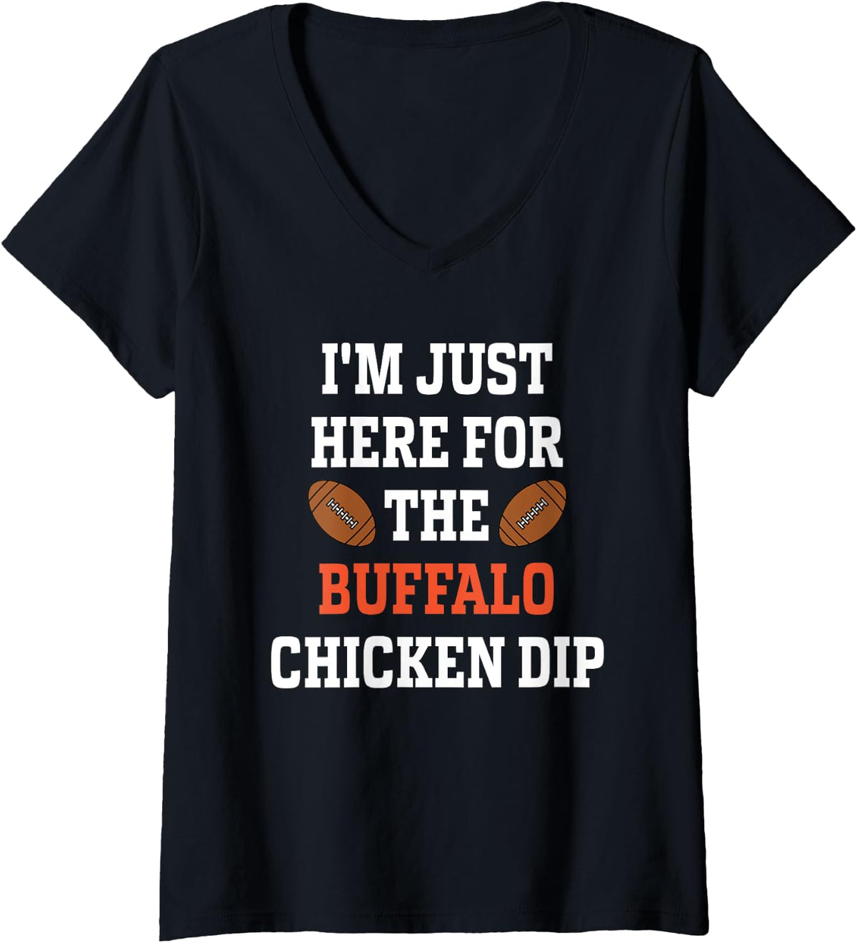 Womens I'm Just Here For The Buffalo Chicken Dip V-Neck T-Shirt - Black