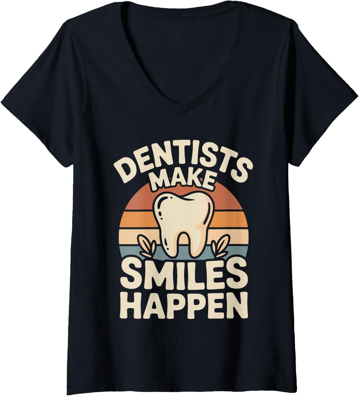 Women's Dentists Make Smiles Happen Dentistry V-Neck T-Shirt - Black
