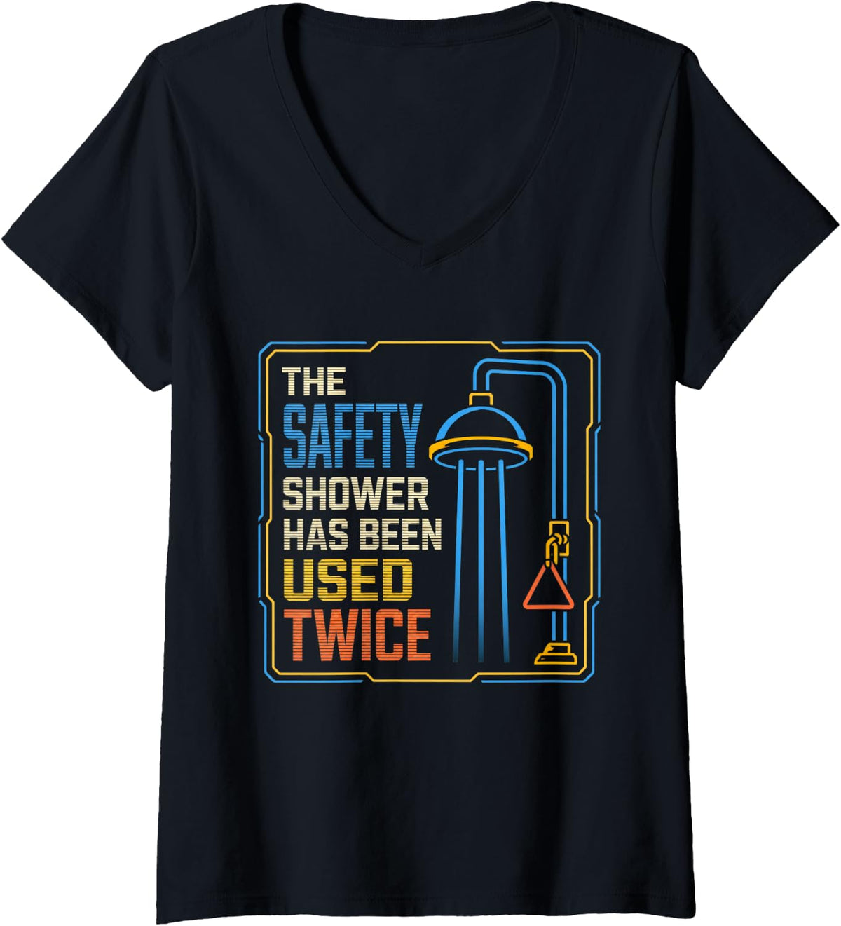 Women's The Safety Shower Has Been Used Twice Chemistry Teacher V-Neck T-Shirt - Black