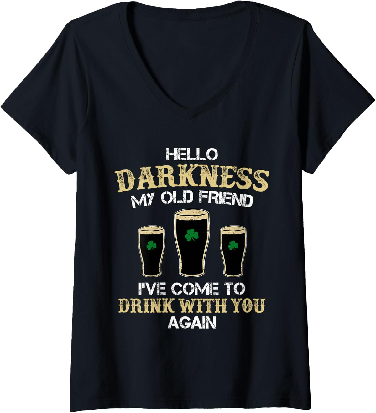 Womens Hello Darkness My Old friend Irish Shamrock Beer Day V-Neck T-Shirt - Black