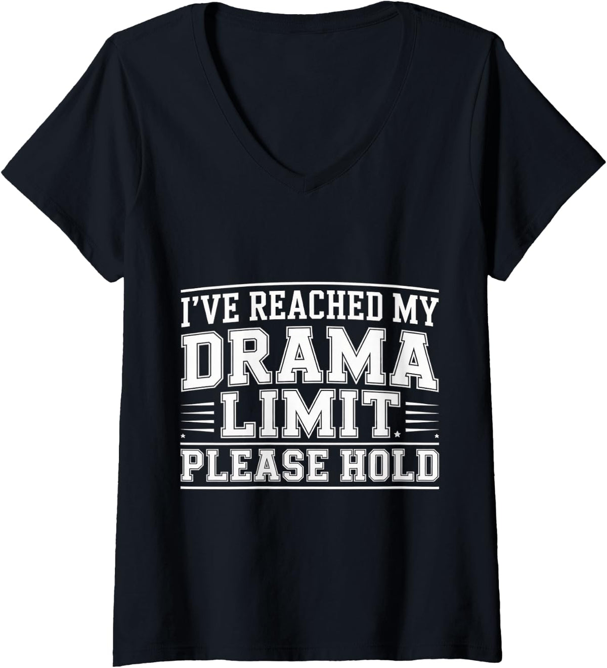 Women's I've Reached My Drama Limit Please Hold Exhausted - V-Neck T-Shirt - Black