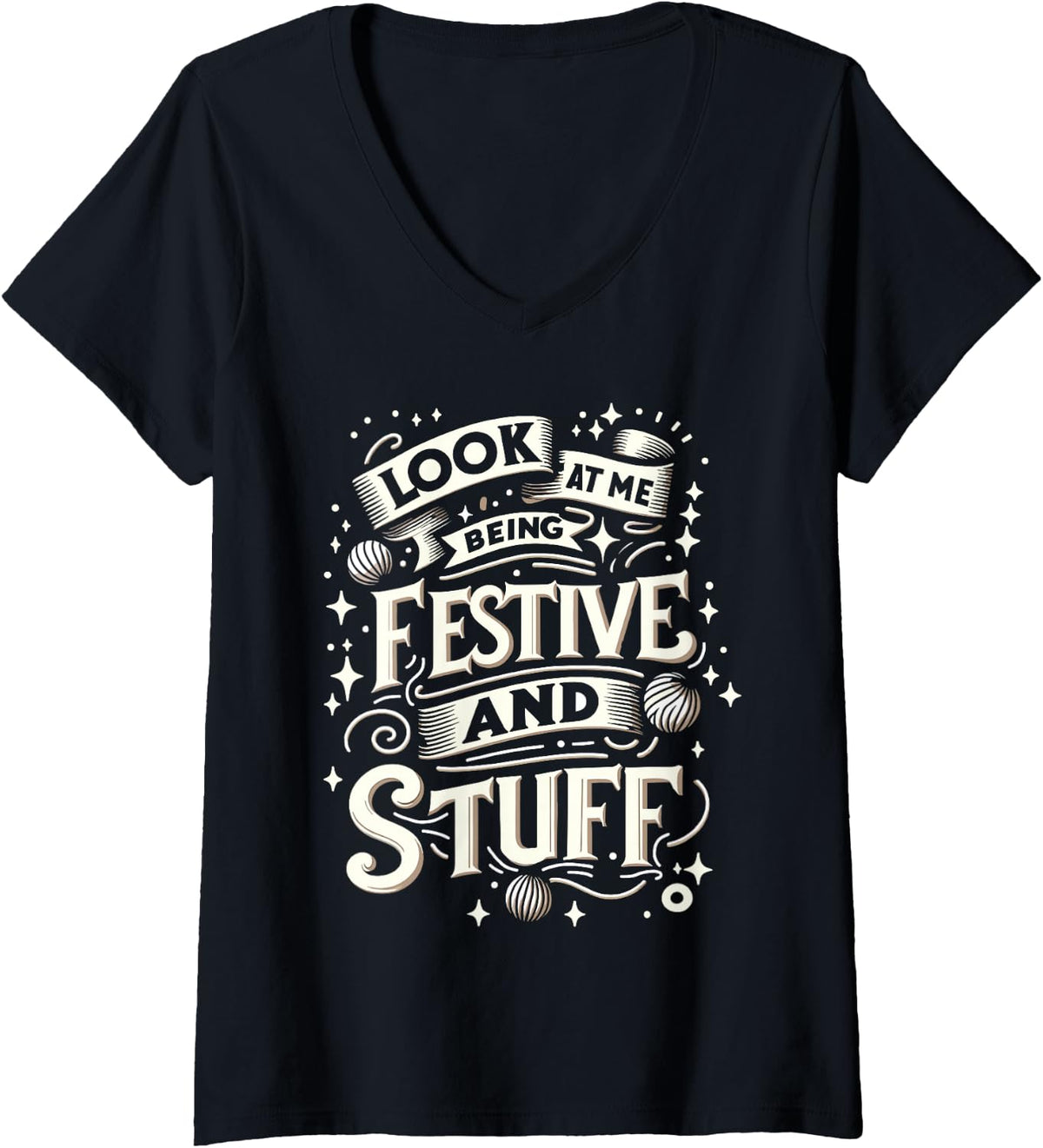 Women's Festivity Look At Me Being Festive and Stuff Celebrate Party V-Neck T-Shirt - Black