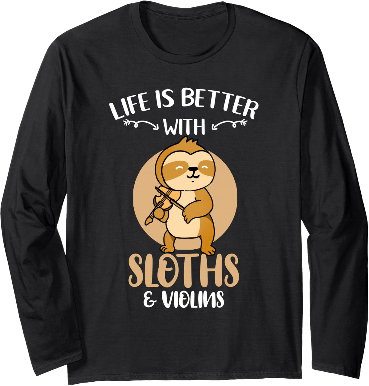 Life is Better with Sloths Violinist Long Sleeve T-Shirt - Adult Unisex Black