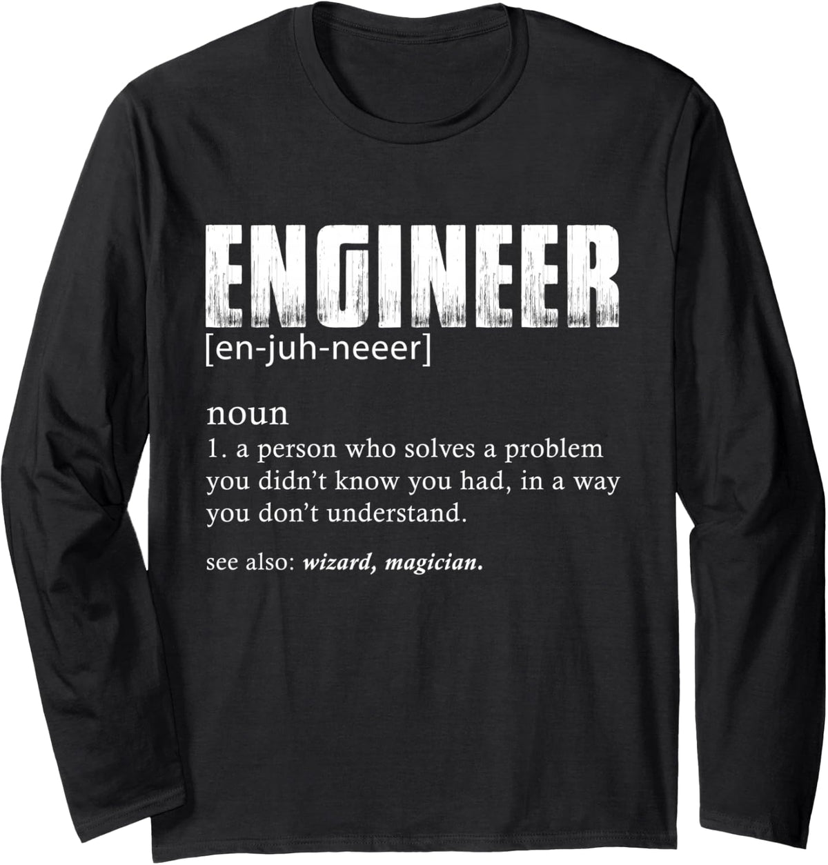 Engineer Definition T Shirt Funny Engineering Long Sleeve T-Shirt - Adult Unisex Black