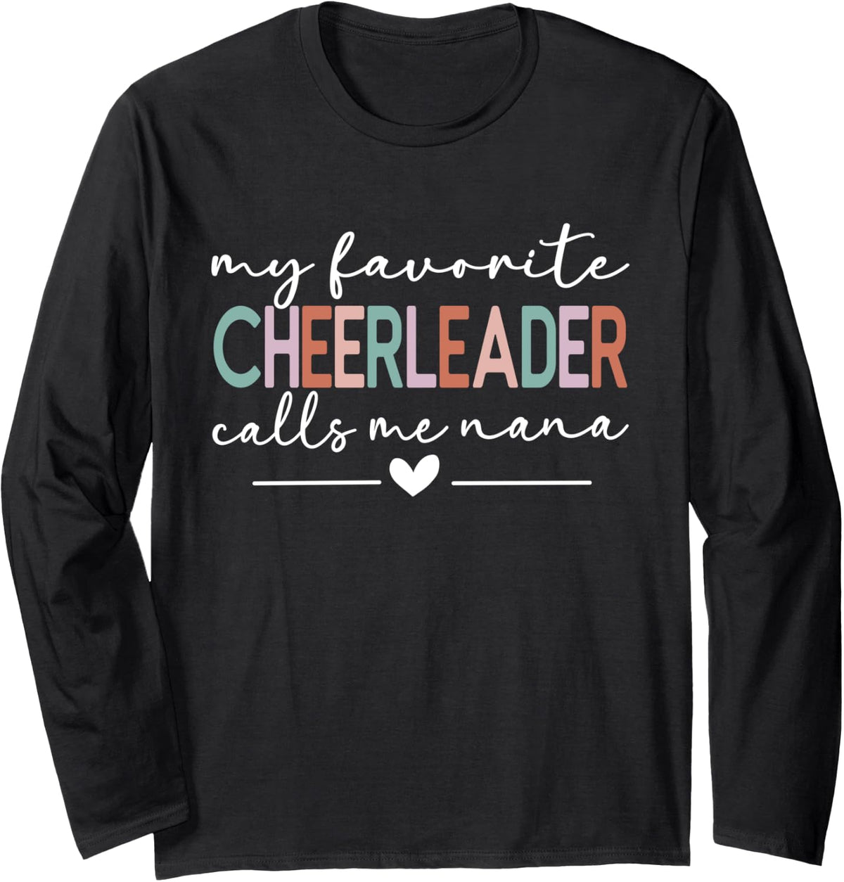 My Favorite Cheerleader Calls Me Nana Funny Cheer Nana Long Sleeve T-Shirt - Adult Unisex Black