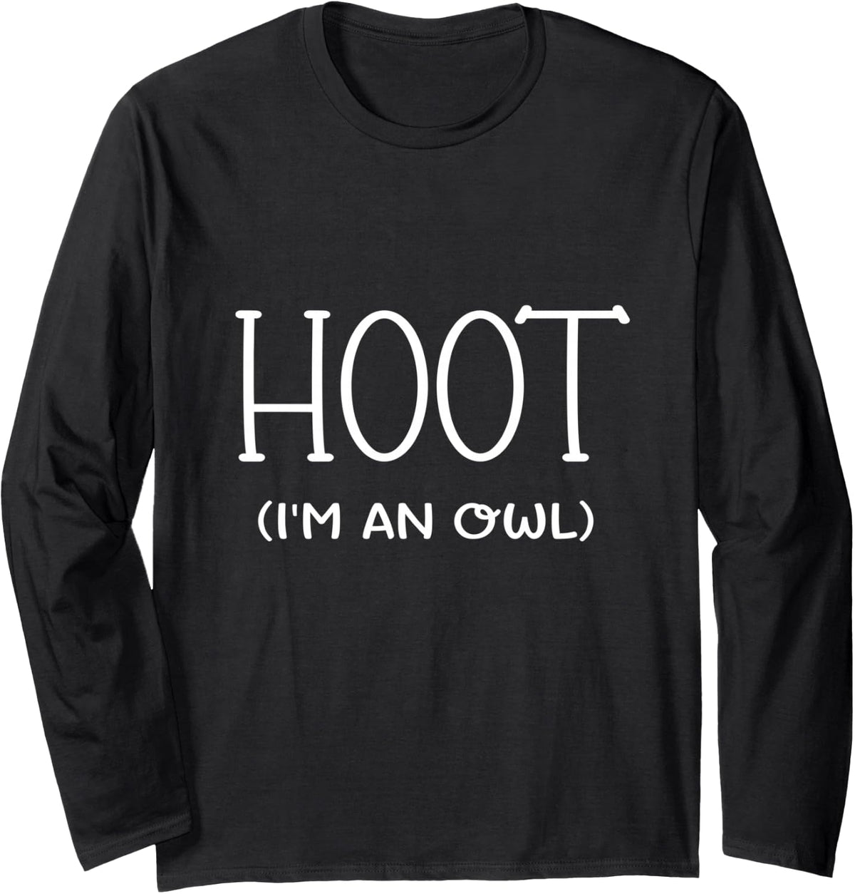 Hoot I'm A Owl Lazy Cosplay Costume Easy Funny Owner Mom Long Sleeve T-Shirt - Adult Unisex Black