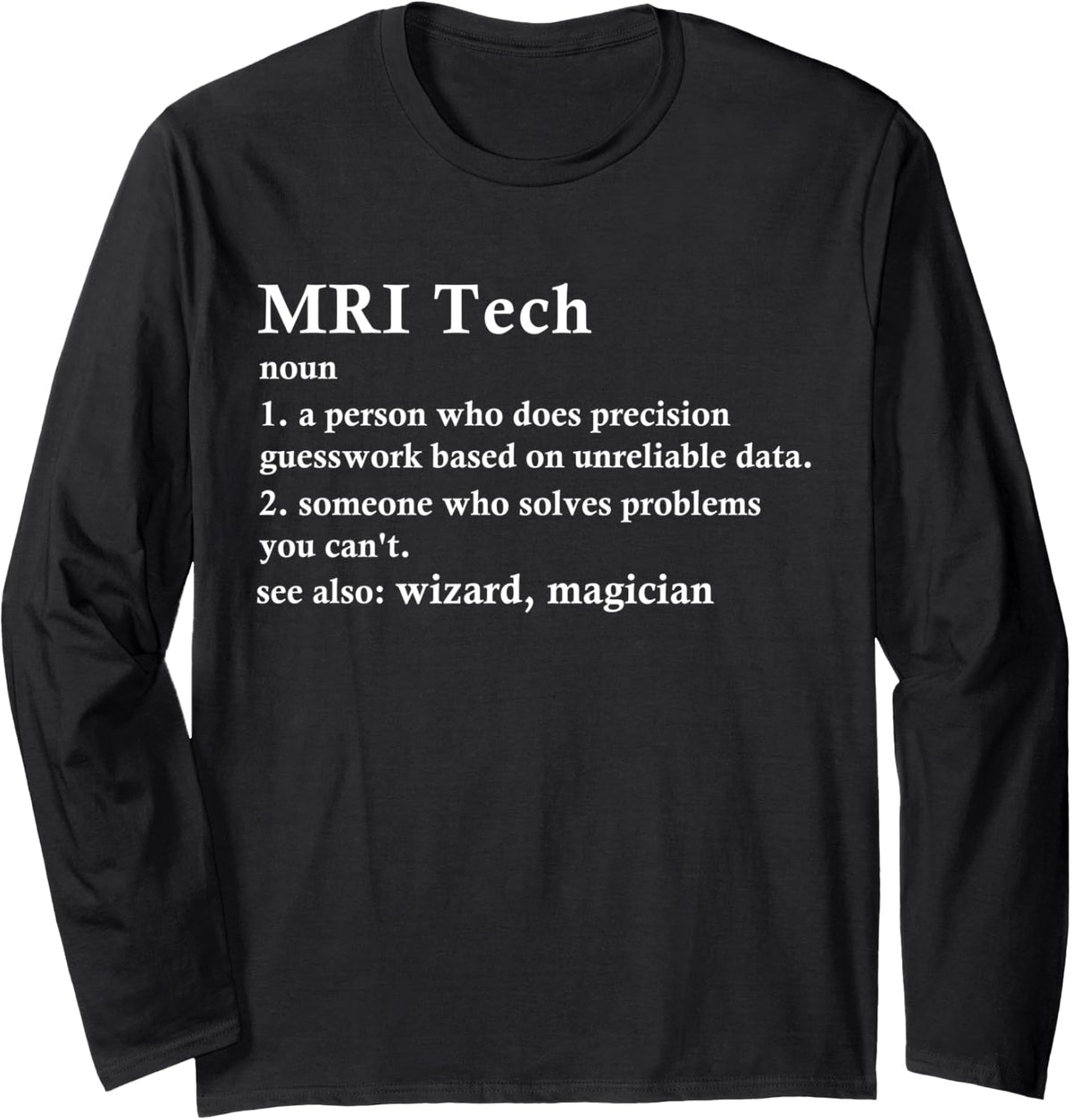 MRI Tech Job Title Definition Funny Technologist Long Sleeve T-Shirt - Adult Unisex Black
