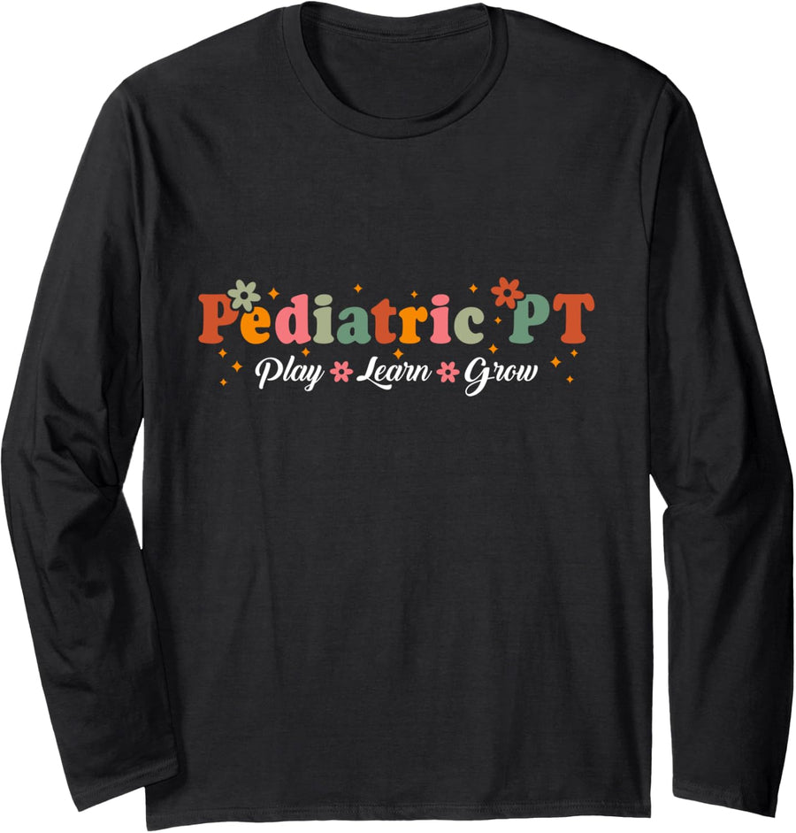 Pediatric PT Play Learn Grow Pediatric Physical Therapy Long Sleeve T-Shirt - Adult Unisex Black