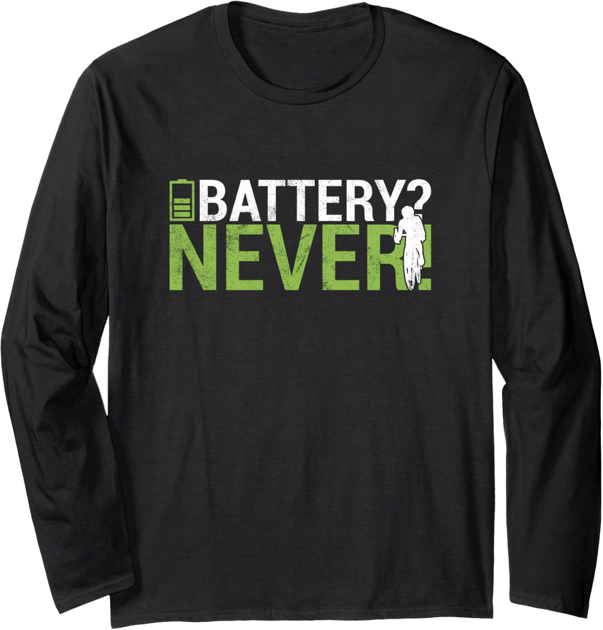 Battery Never Cycling Bicycles Cyclists Long Sleeve T-Shirt - Adult Unisex Black