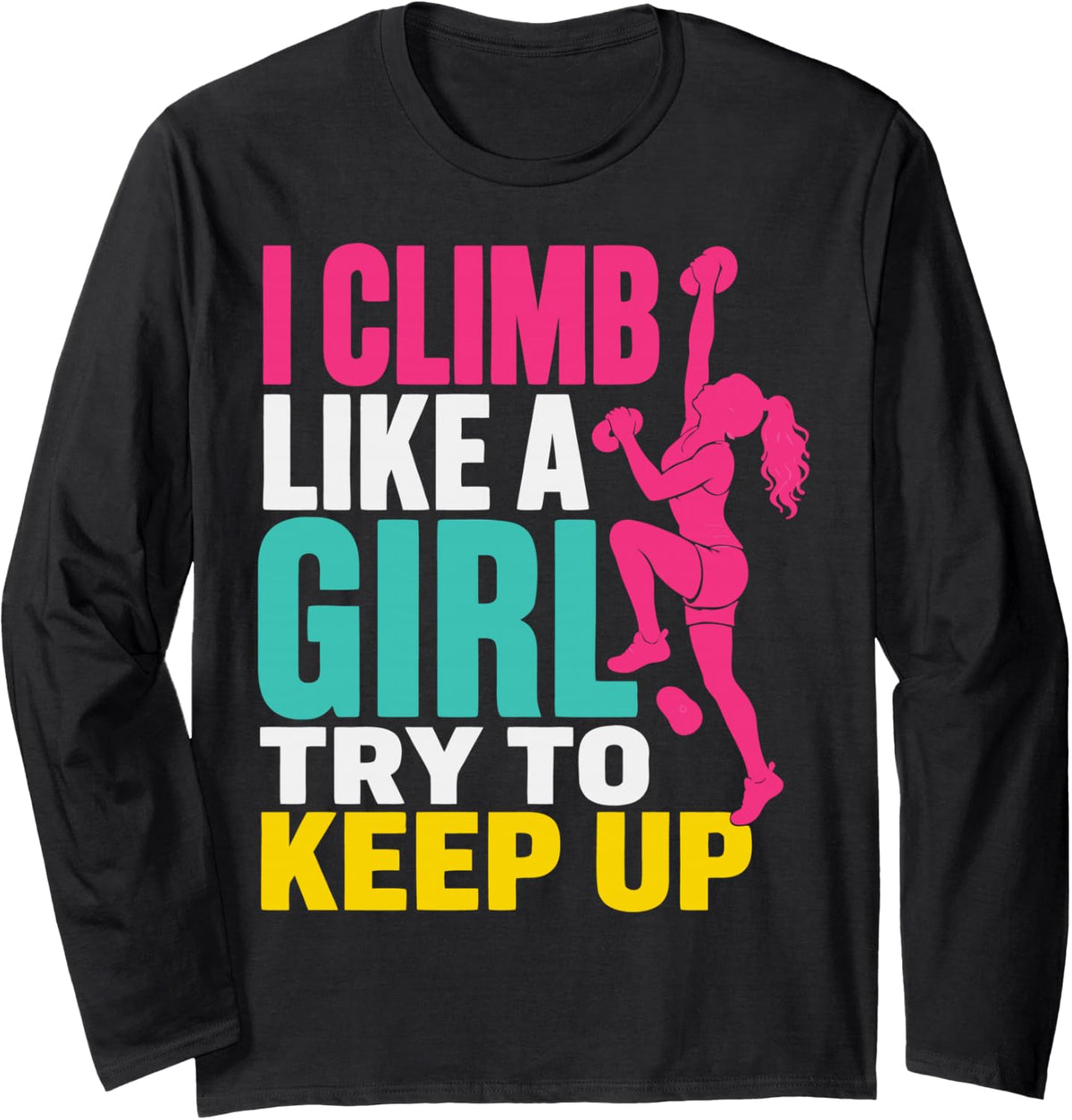 Boulderer Woman Rock Climber Girl Boulder Long Sleeve T-Shirt - Adult Unisex Black