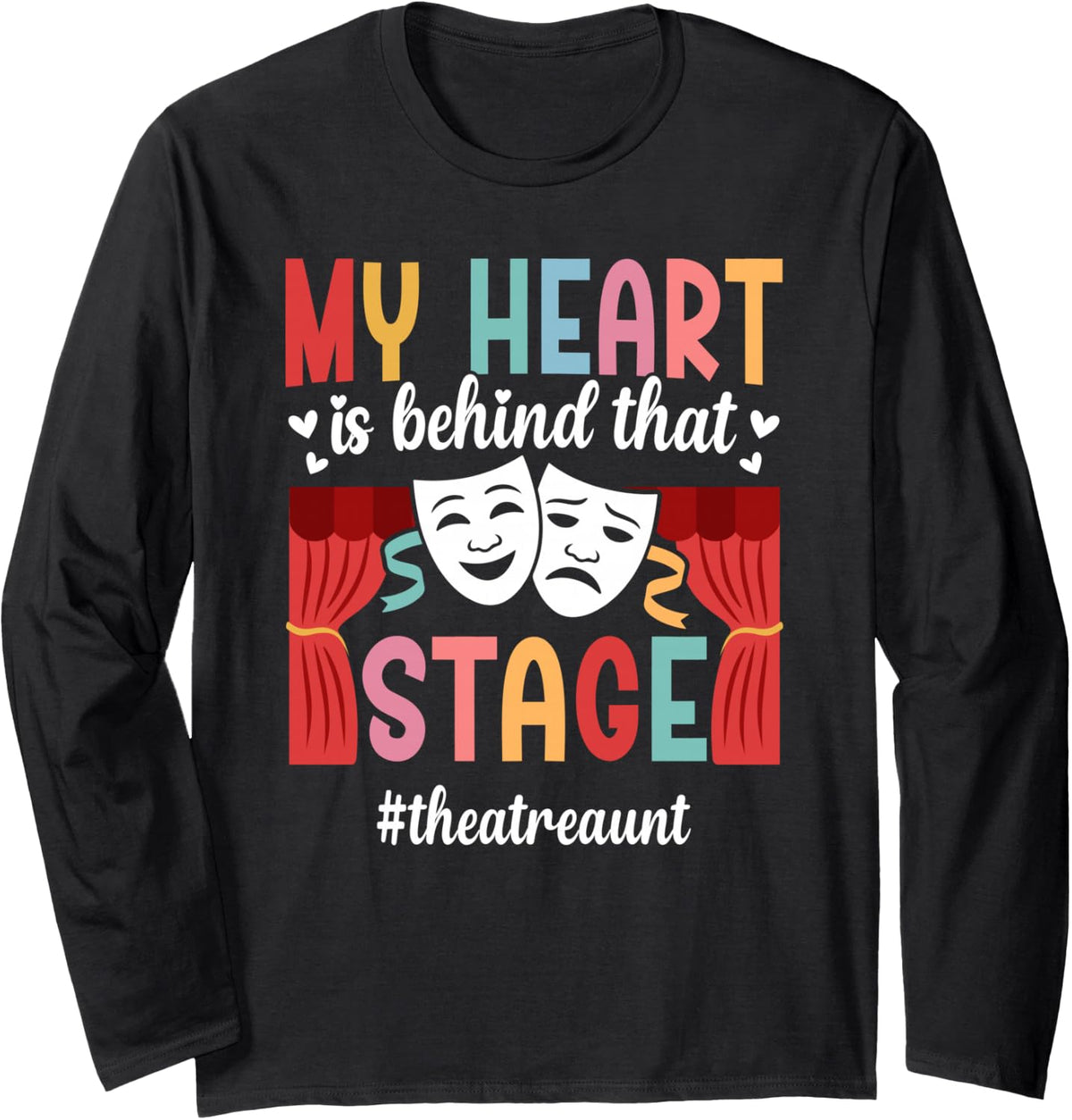 Proud Theatre Aunt Theatre Actor Aunt Theater Aunt Long Sleeve T-Shirt - Adult Unisex Black