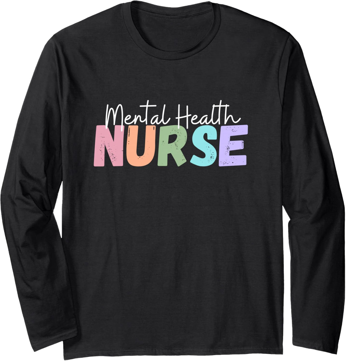 Mental Health Nurse Psych Nurse Psychiatric Nurse Long Sleeve T-Shirt - Adult Unisex Black