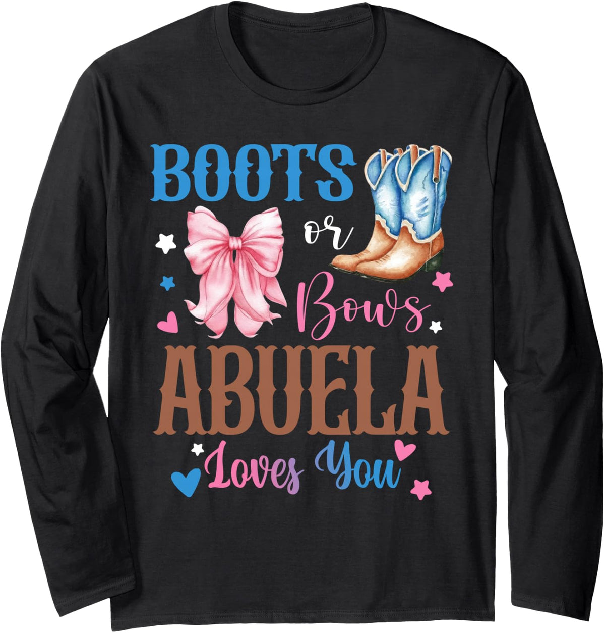 Boots or Bows Abuela Loves You Western Gender Reveal Family Long Sleeve T-Shirt - Adult Unisex Black