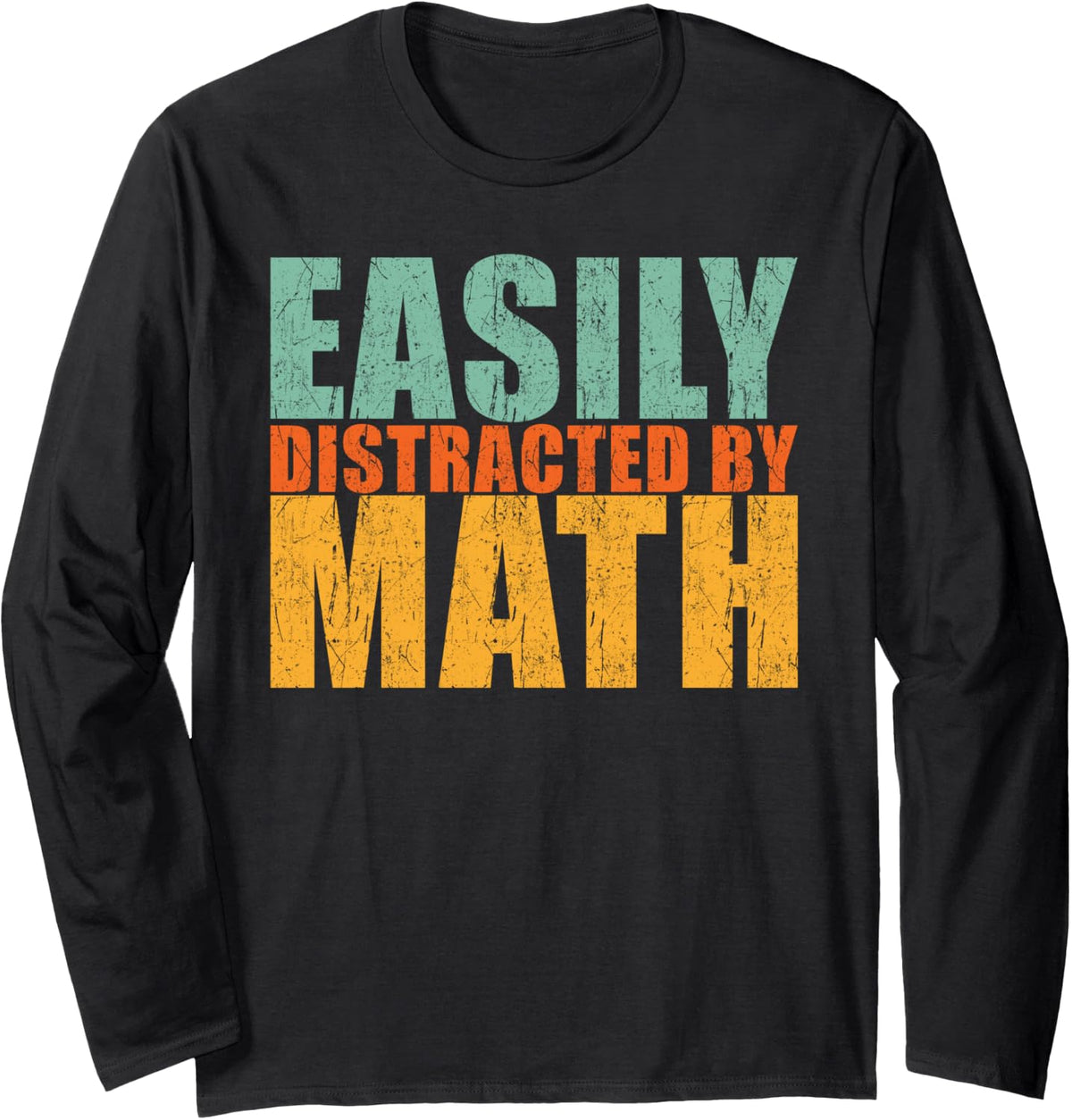 Mathematics Saying Easily Distracted by Math Long Sleeve T-Shirt - Adult Unisex Black
