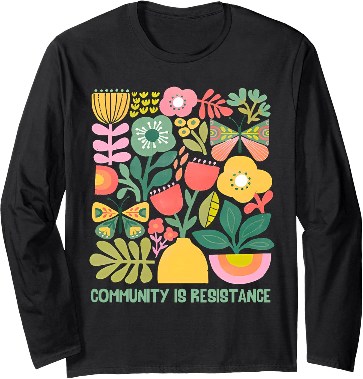Community is Resistance Progressive Anti Fascism Wildflower Long Sleeve T-Shirt - Adult Unisex Black