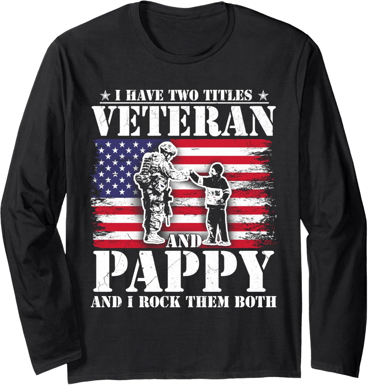 I Have Two Titles Veteran and Pappy Funny Father's Day Long Sleeve T-Shirt - Adult Unisex Black