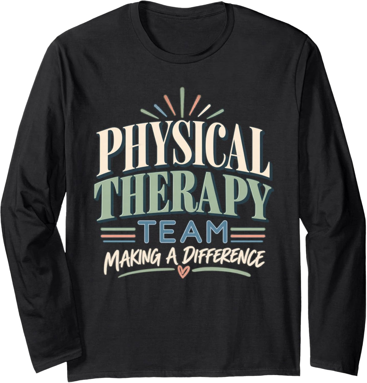 Physical Therapy Team PT Month Thank You Physical Therapist Long Sleeve T-Shirt - Adult Unisex Black