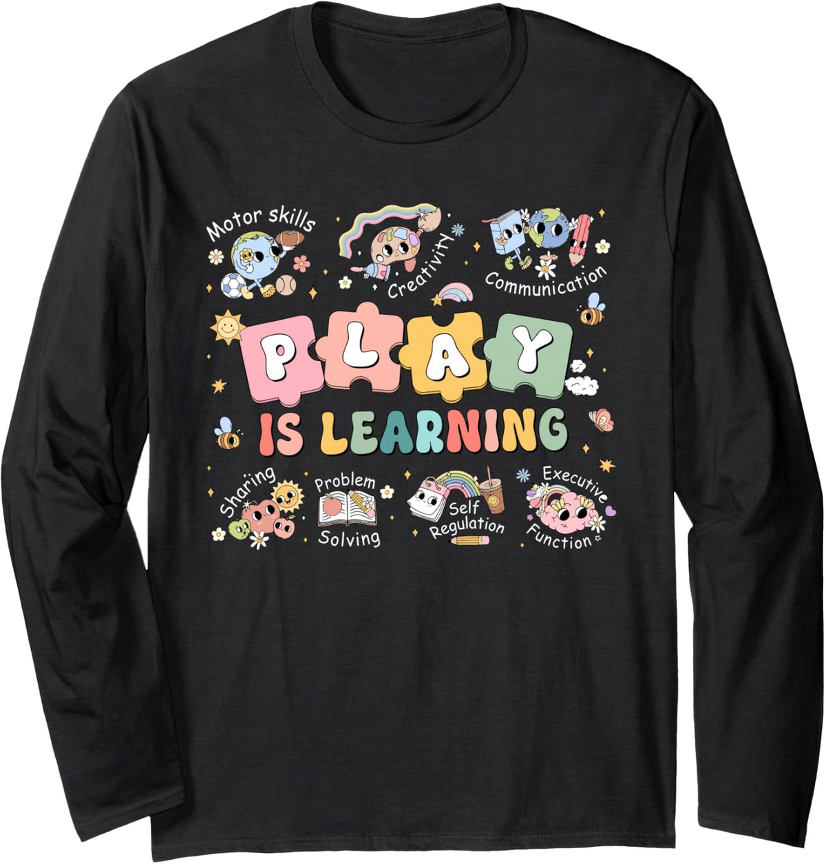 Play is Learning Teacher Student First Day Back to School Long Sleeve T-Shirt - Adult Unisex Black