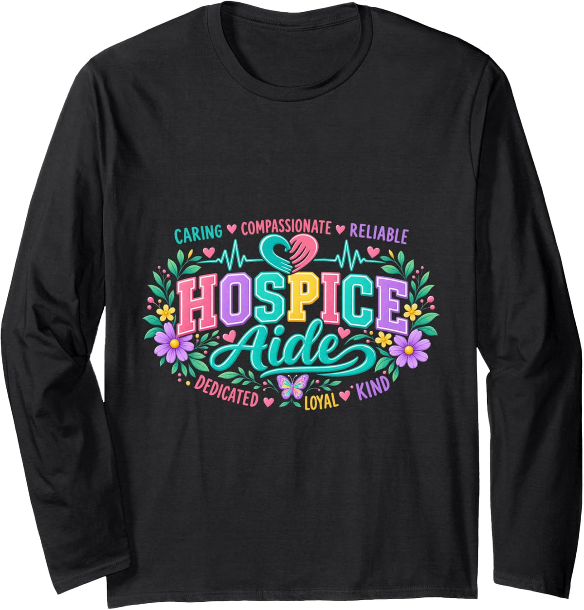 Hospice CNA Hospice Nurse Nursing Care Long Sleeve T-Shirt - Adult Unisex Black