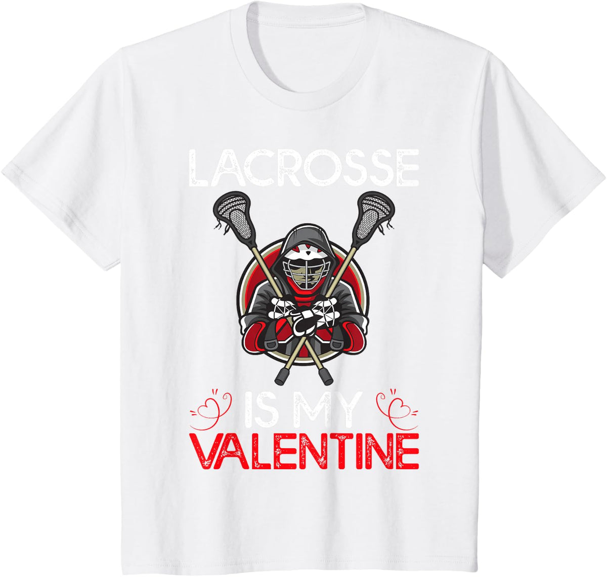 Lacrosse Is My Valentine Lacrosse Valentine's Day T-Shirt - White
