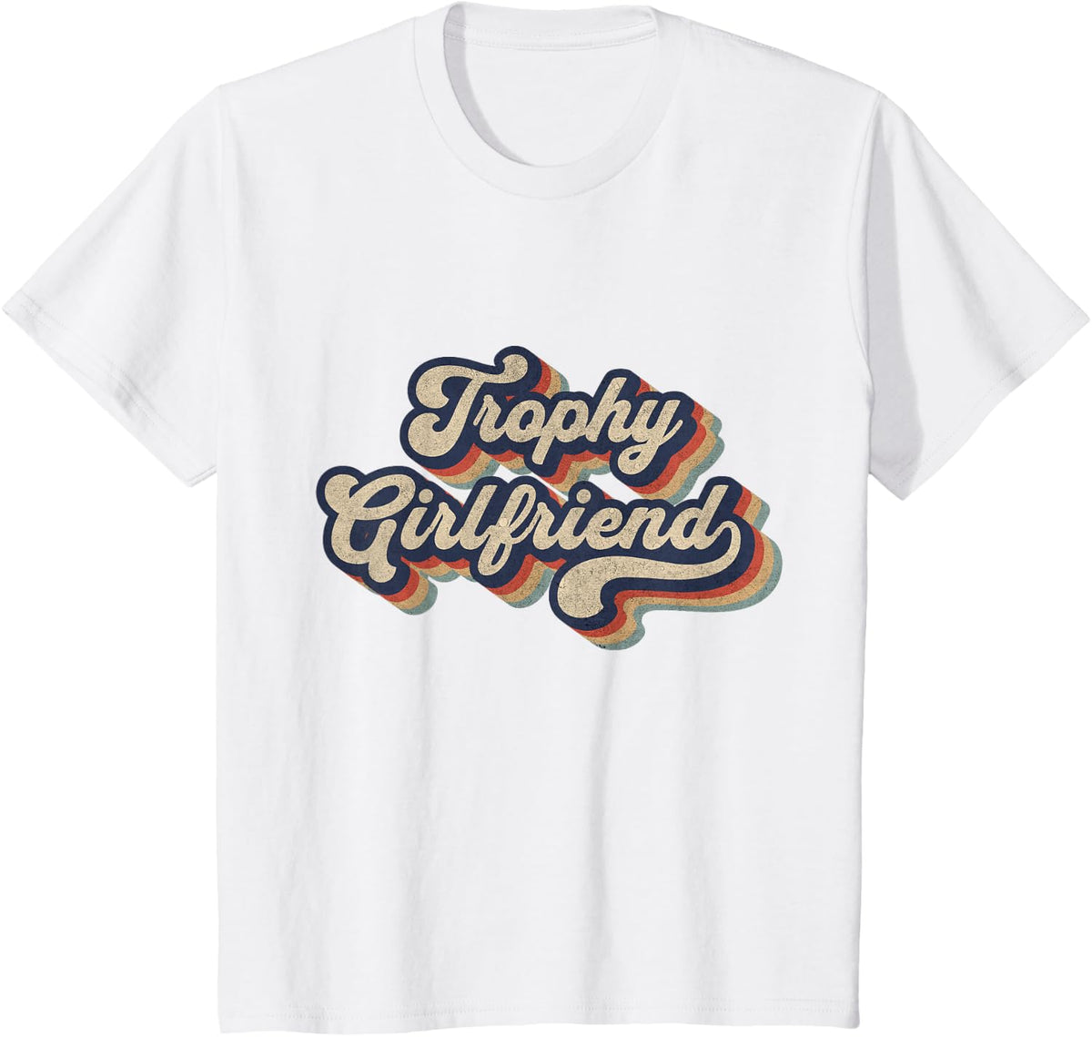 Trophy Girlfriend Funny Retro Design Womens T-Shirt - White