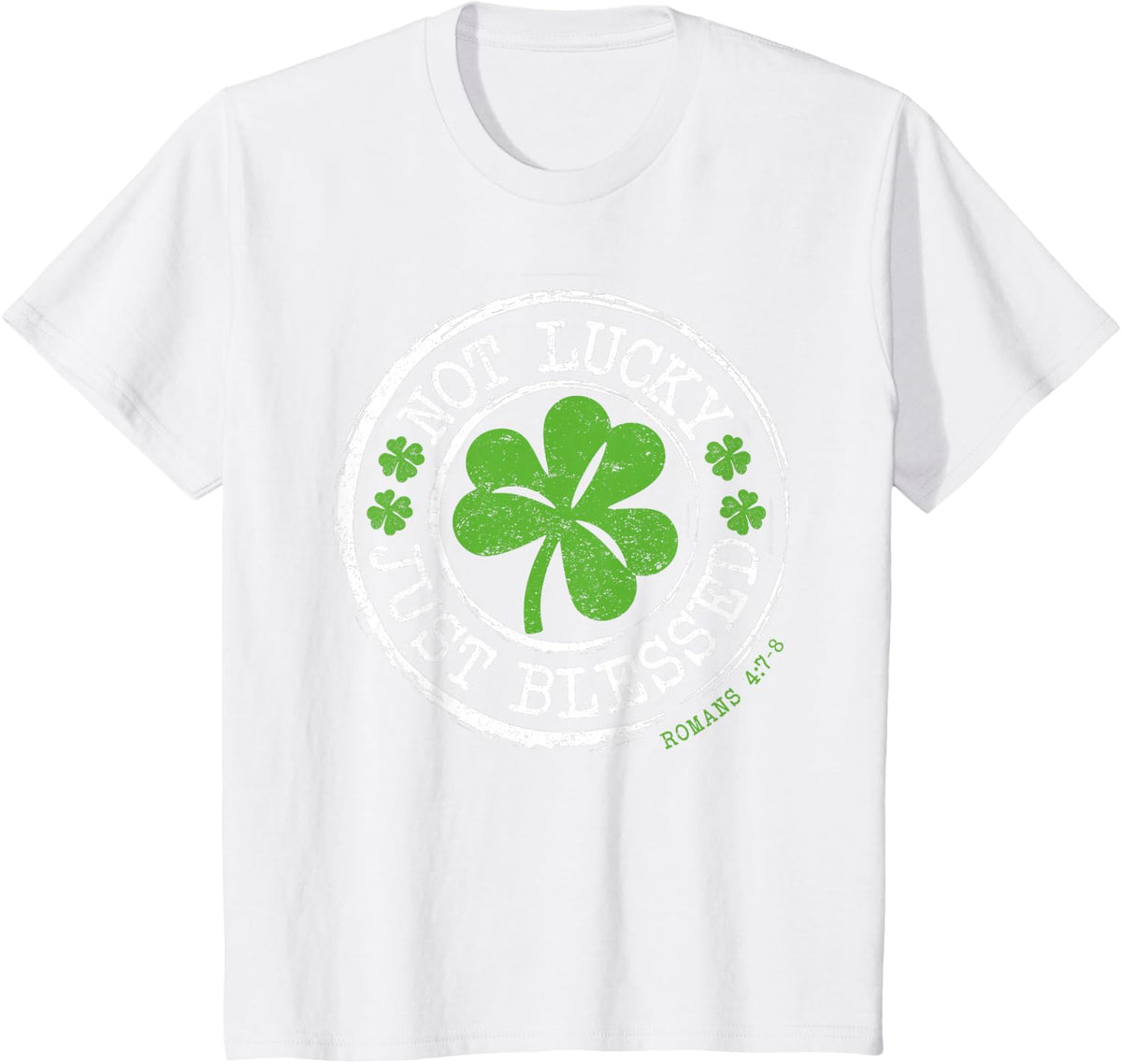 Not Lucky Just Blessed Faith St Patricks Day Christian T-Shirt - White