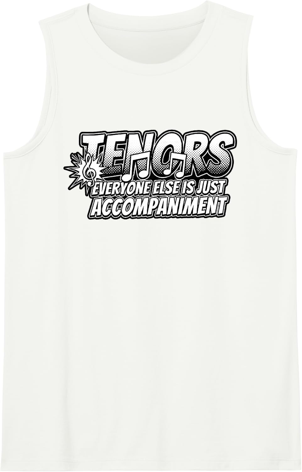 Tenors Everyone Else is Just Accompaniment Sleeveless Tank Top - White