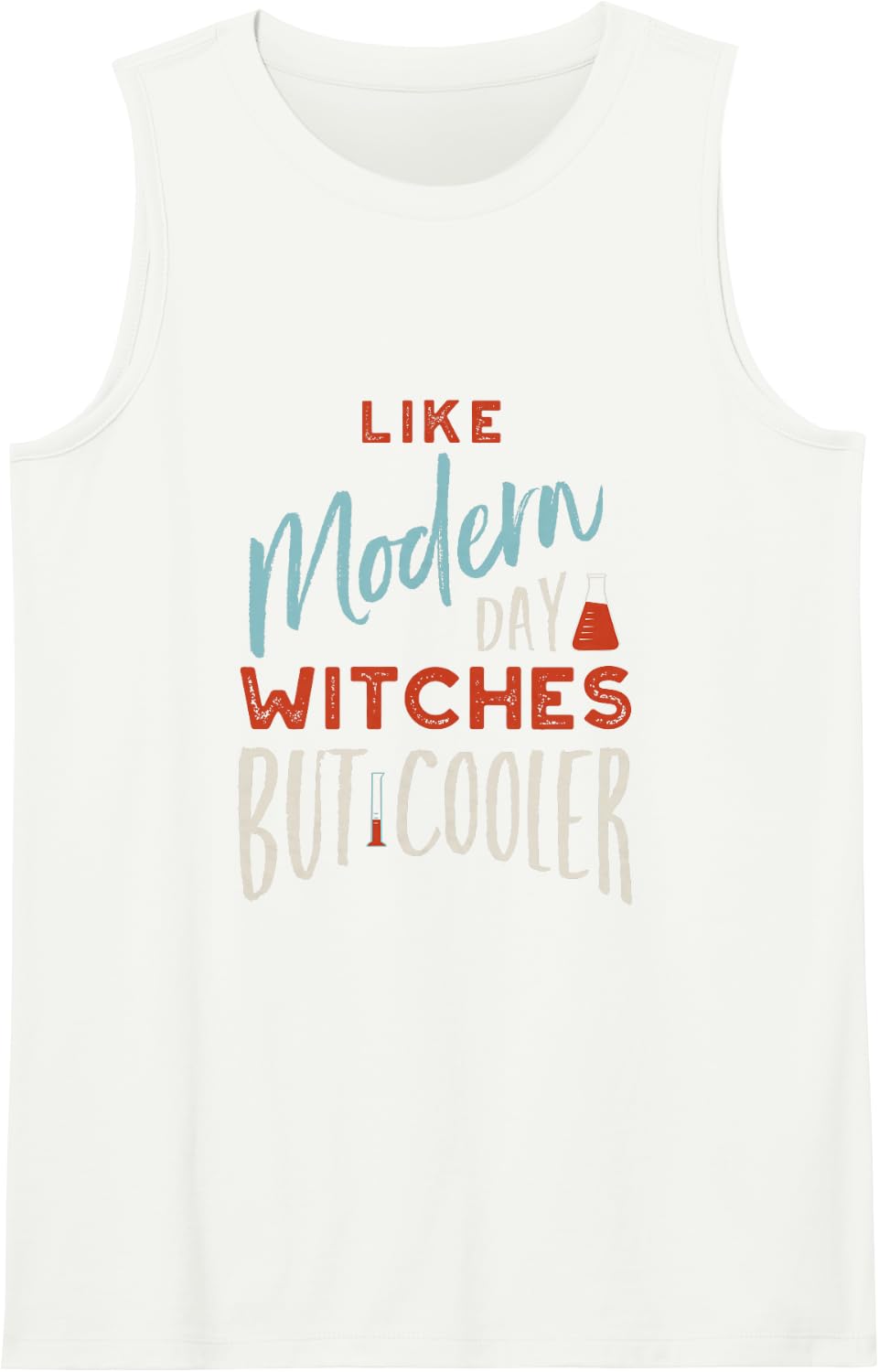 Funny Science Like Modern Day Witches but Cooler Sleeveless Tank Top - White