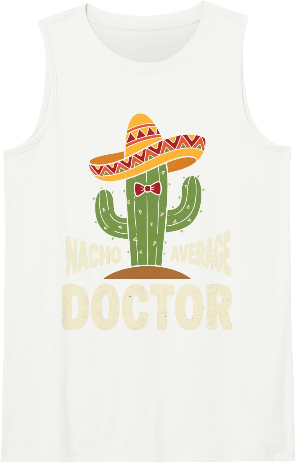 Nacho Average Doctor Funny Physician Medical Cactus Tee Sleeveless Tank Top - White