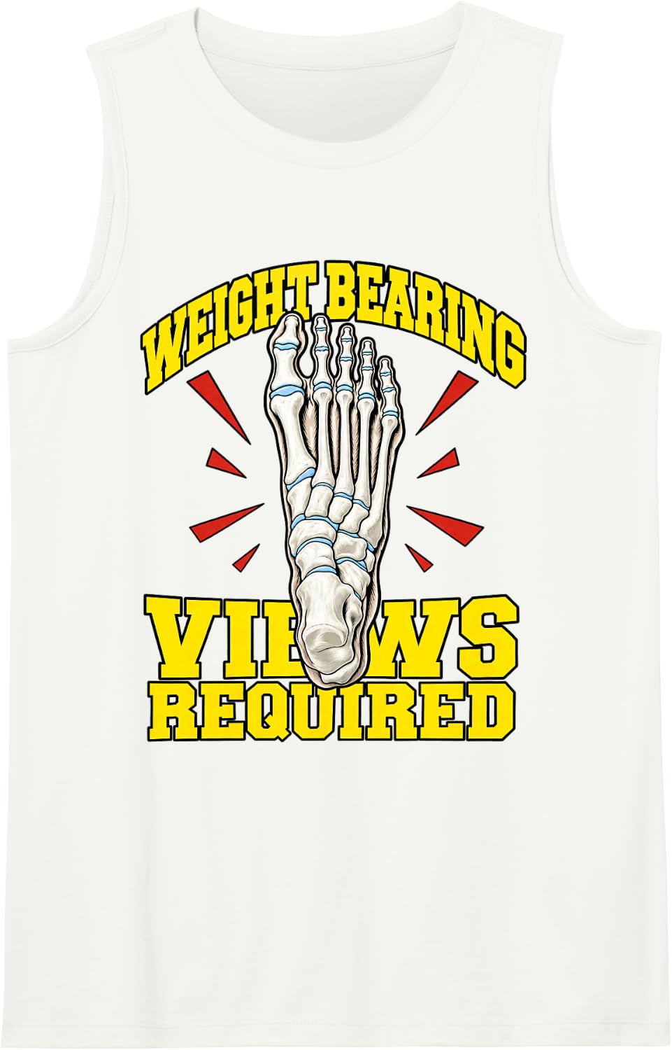 Radiology Tech Weight Bearing Views Required Technologist Sleeveless Tank Top - White