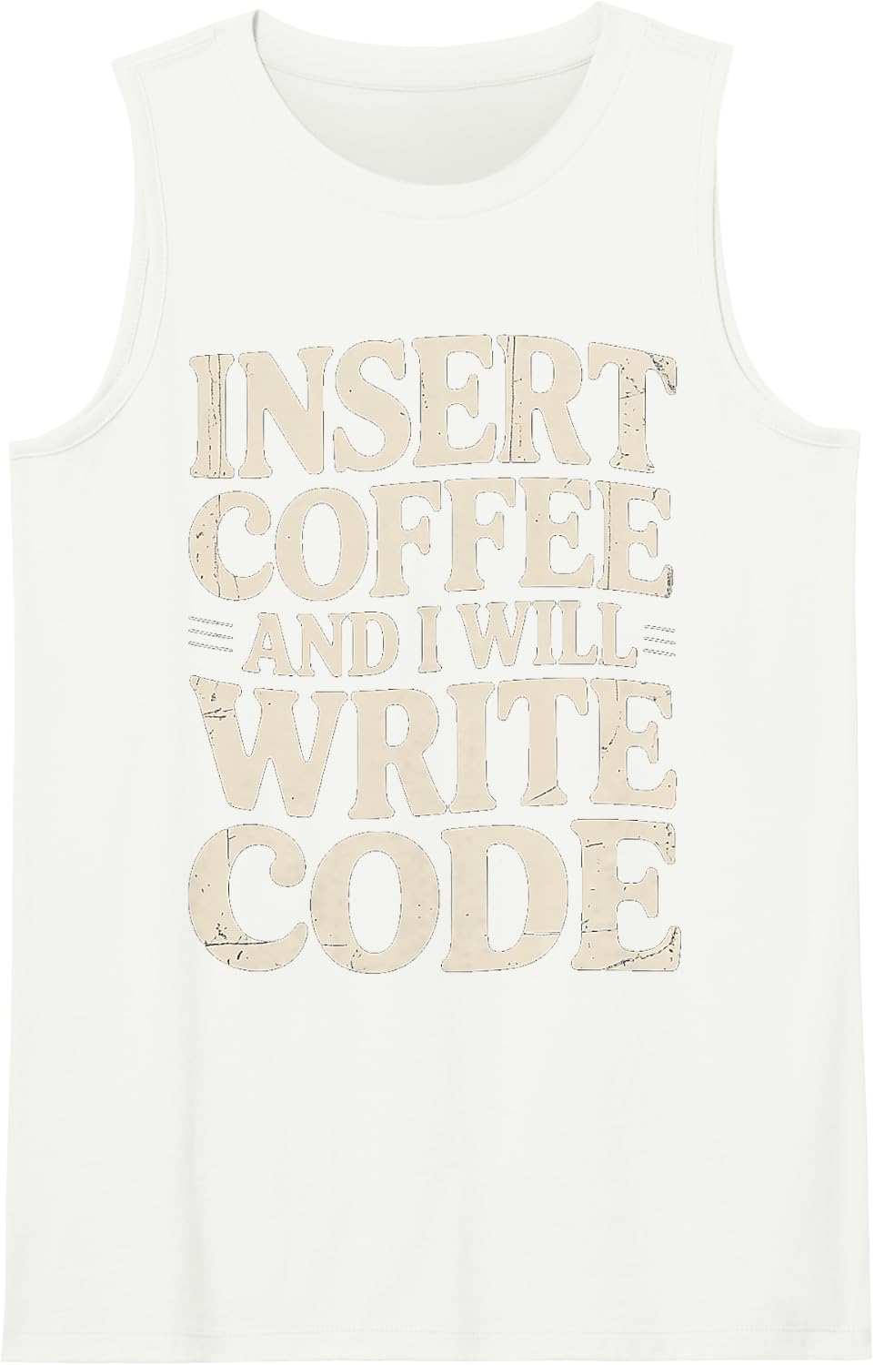 Insert Coffee and I Will Write Code Coder Caffeine - Sleeveless Tank Top - White