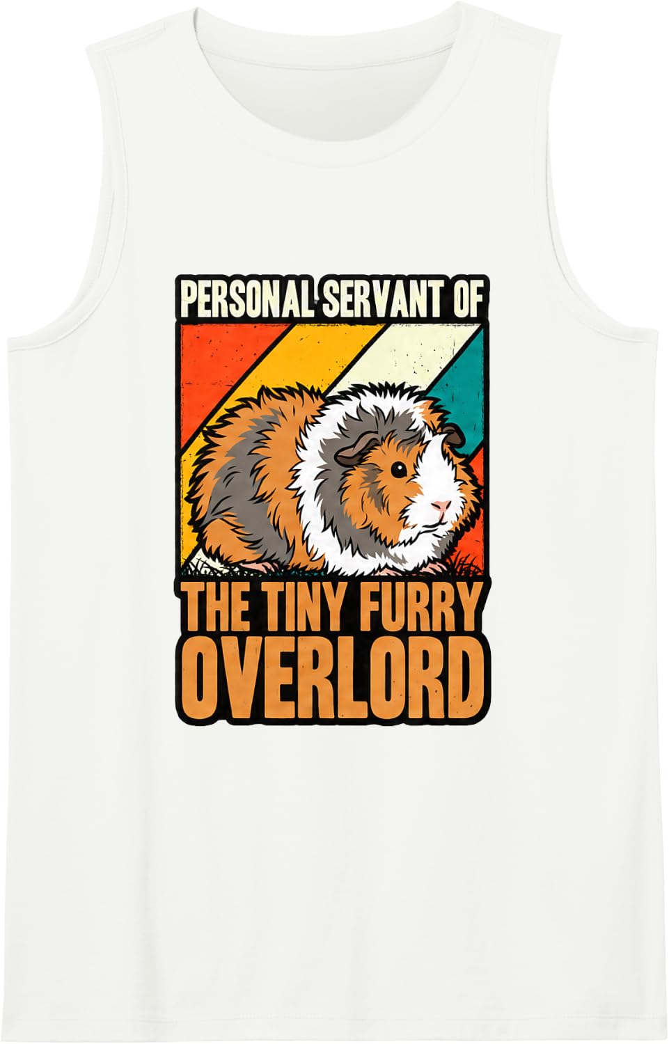 Personal Servant of The Tiny Furry Overlord Funny Guinea Pig Sleeveless Tank Top - White