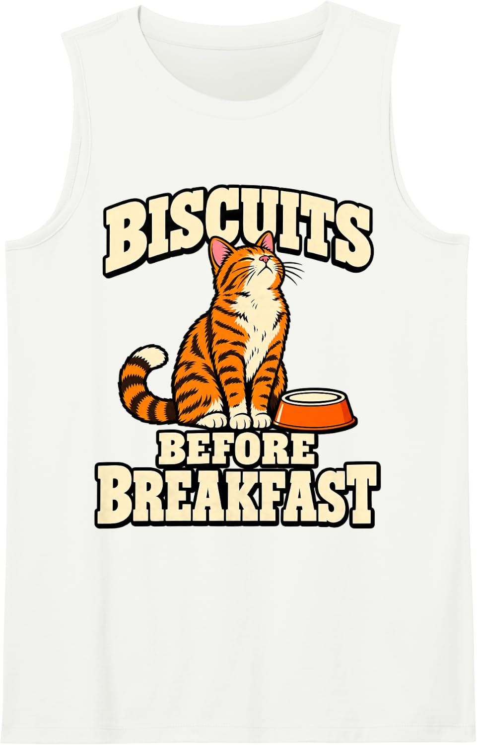 Tabby Cat Biscuits Before Breakfast Kitten Lover Bowl Fans Sleeveless Tank Top - White