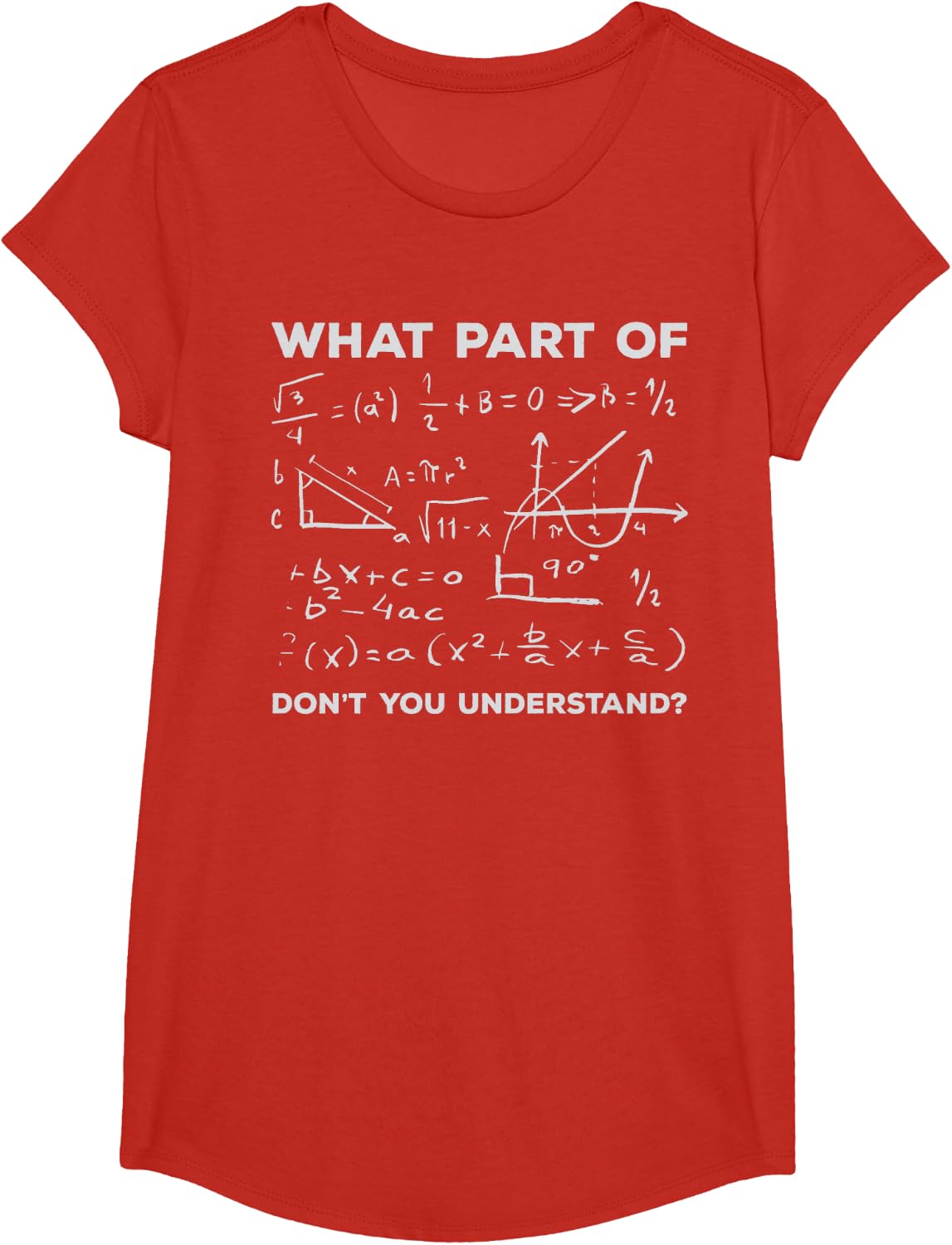 What Part Of Don't You Understand - Funny Math T-Shirt - Girls Red