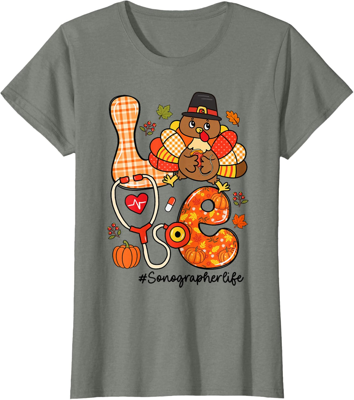 Love Sonographer Life Turkey Stethoscope Thanksgiving T-Shirt - Olive Heather