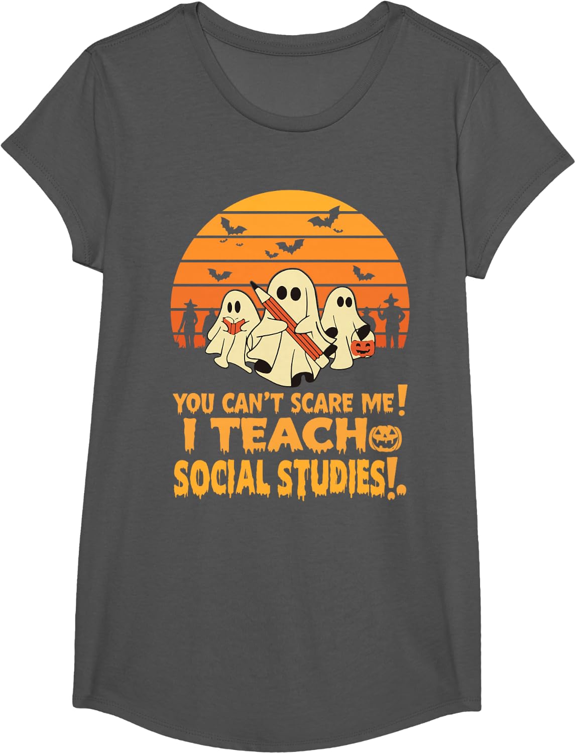 You Can't Scare Me I Teach Social Studies Teacher Halloween T-Shirt - Girls Asphalt Grey