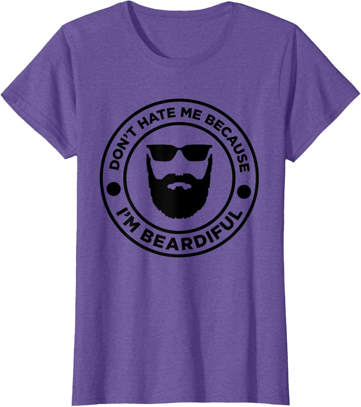 Don't Hate Me Because I'm Beardiful, Beard Lover T-Shirt - Purple Heather